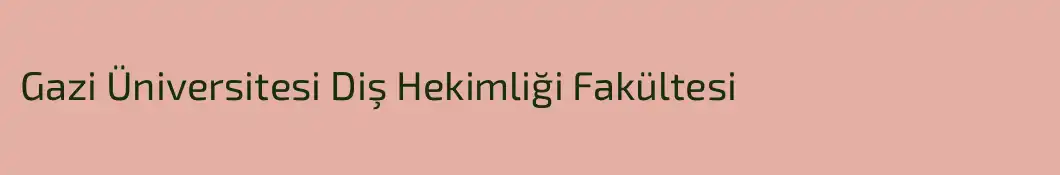 Gazi Üniversitesi Diş Hekimliği Fakültesi